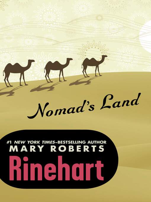 Title details for Nomad's Land by Mary Roberts Rinehart - Available